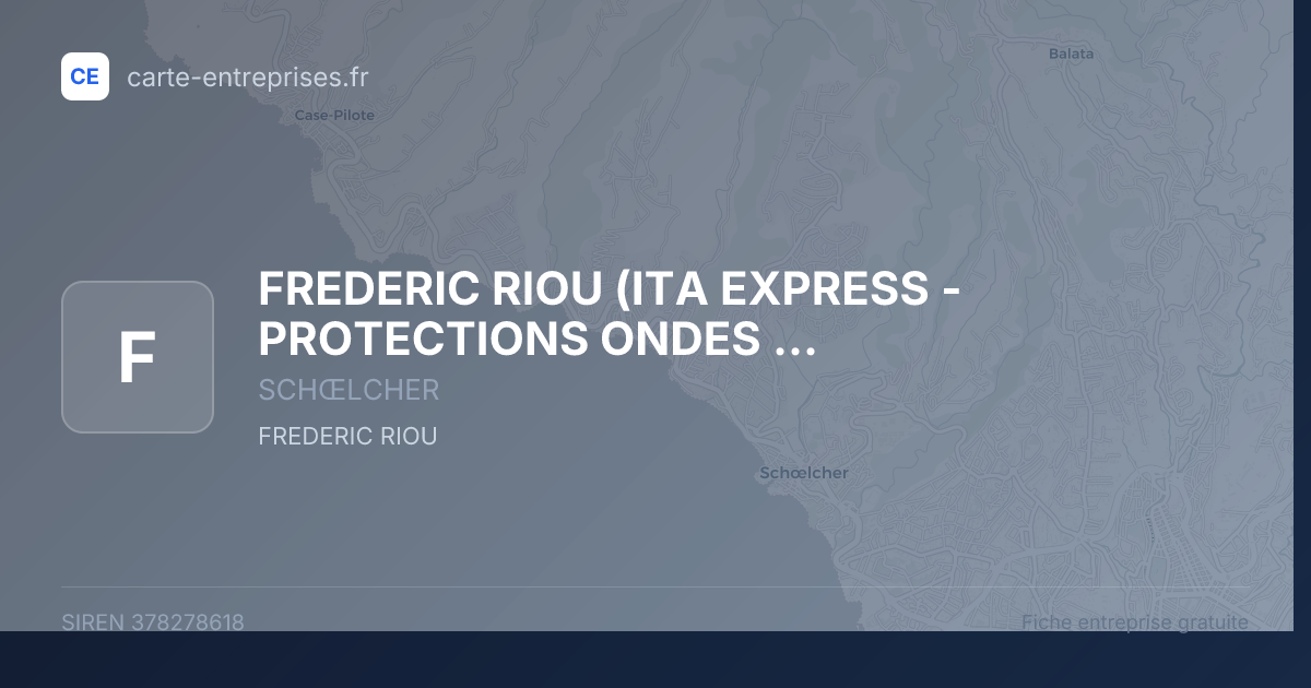 FREDERIC RIOU (ITA EXPRESS - PROTECTIONS ONDES - RIOU) — 378278618 — carte-entreprises.fr