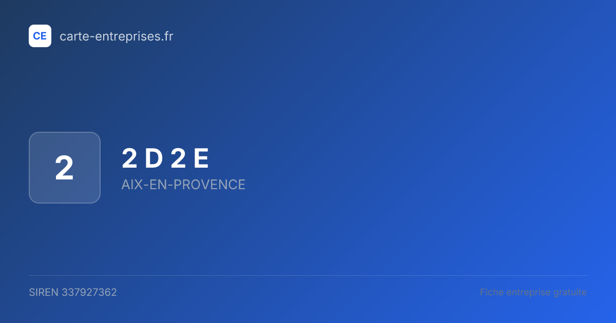 2 D 2 E — 337927362 — fiche entreprise