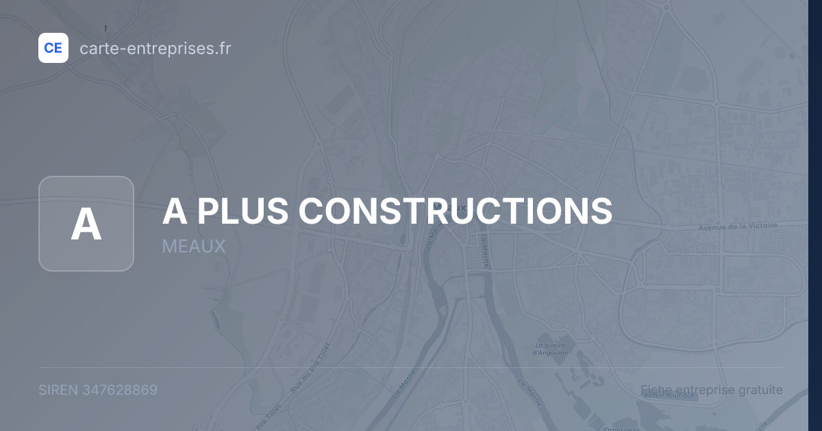 A PLUS CONSTRUCTIONS — 347628869 — fiche entreprise
