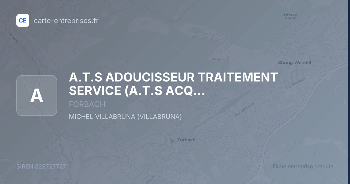 A.T.S ADOUCISSEUR TRAITEMENT SERVICE (A.T.S ACQUA TRISKEL SYSTEM) (A.T.S) — 828727727 — fiche entreprise