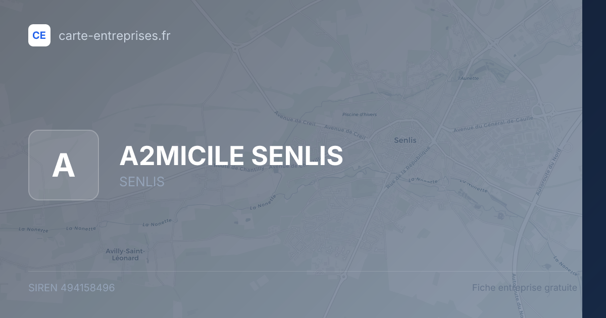 A2MICILE SENLIS — 494158496 — fiche entreprise