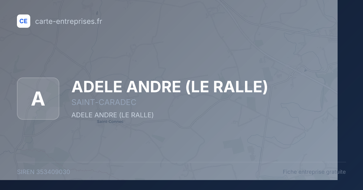 ADELE ANDRE (LE RALLE) — 353409030 — fiche entreprise
