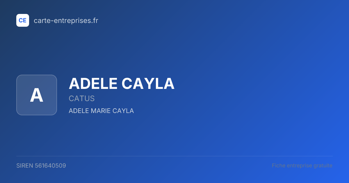ADELE CAYLA — 561640509 — fiche entreprise