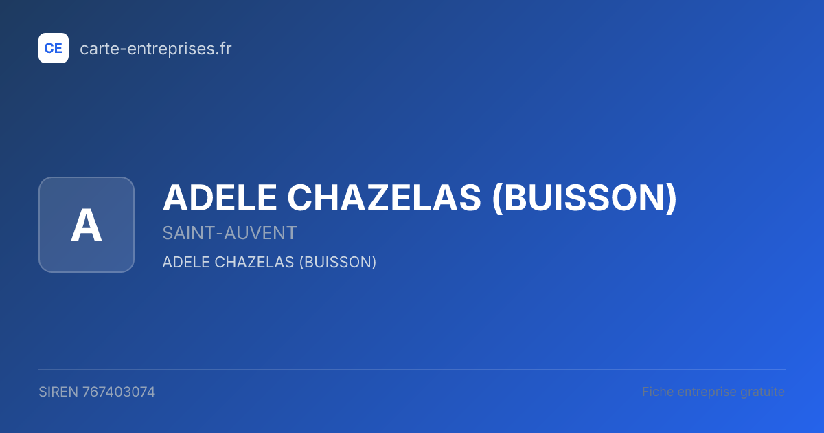ADELE CHAZELAS (BUISSON) — 767403074 — fiche entreprise
