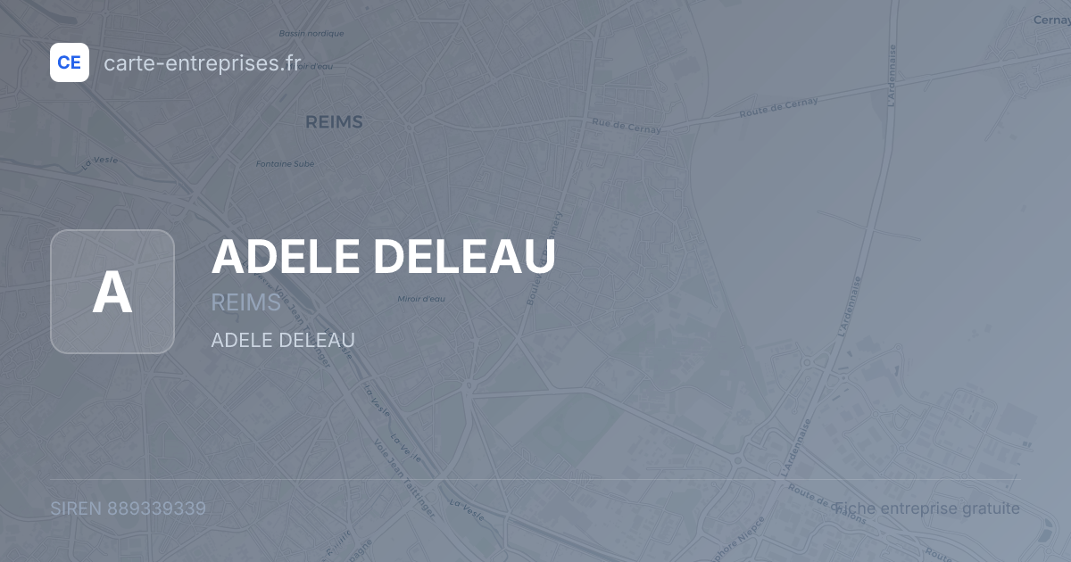 ADELE DELEAU — 889339339 — fiche entreprise