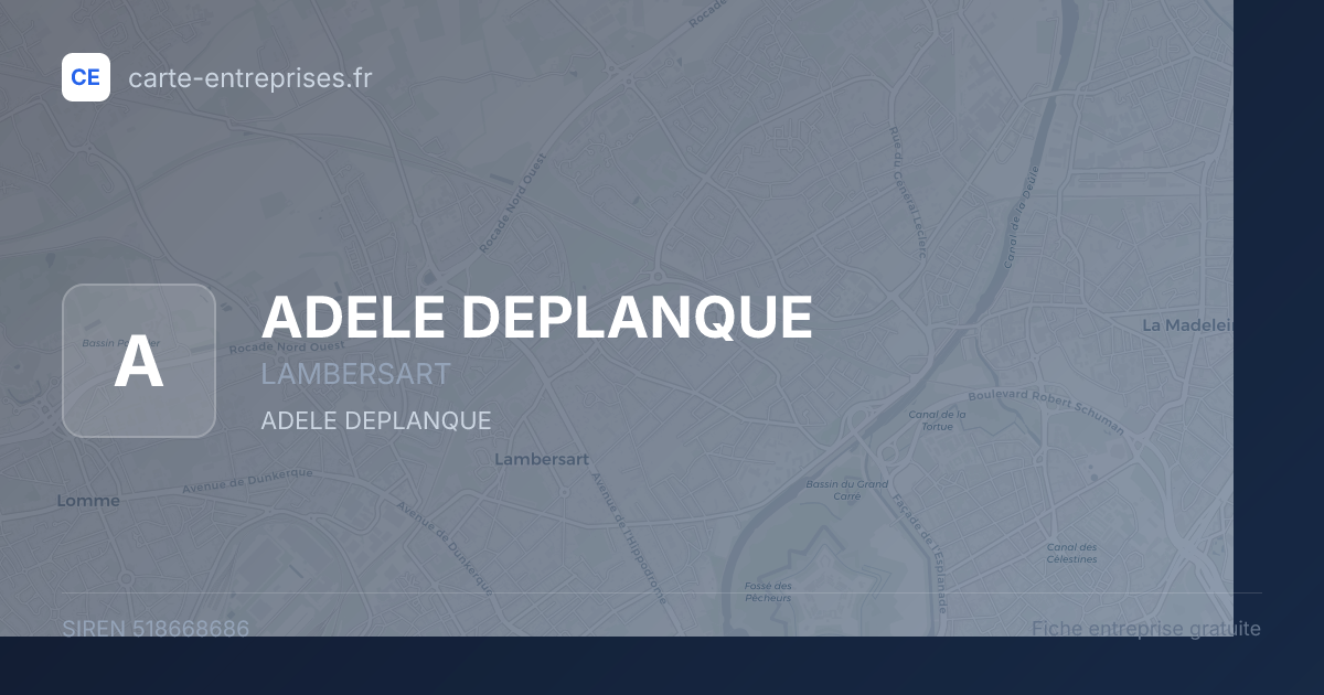 ADELE DEPLANQUE — 518668686 — fiche entreprise