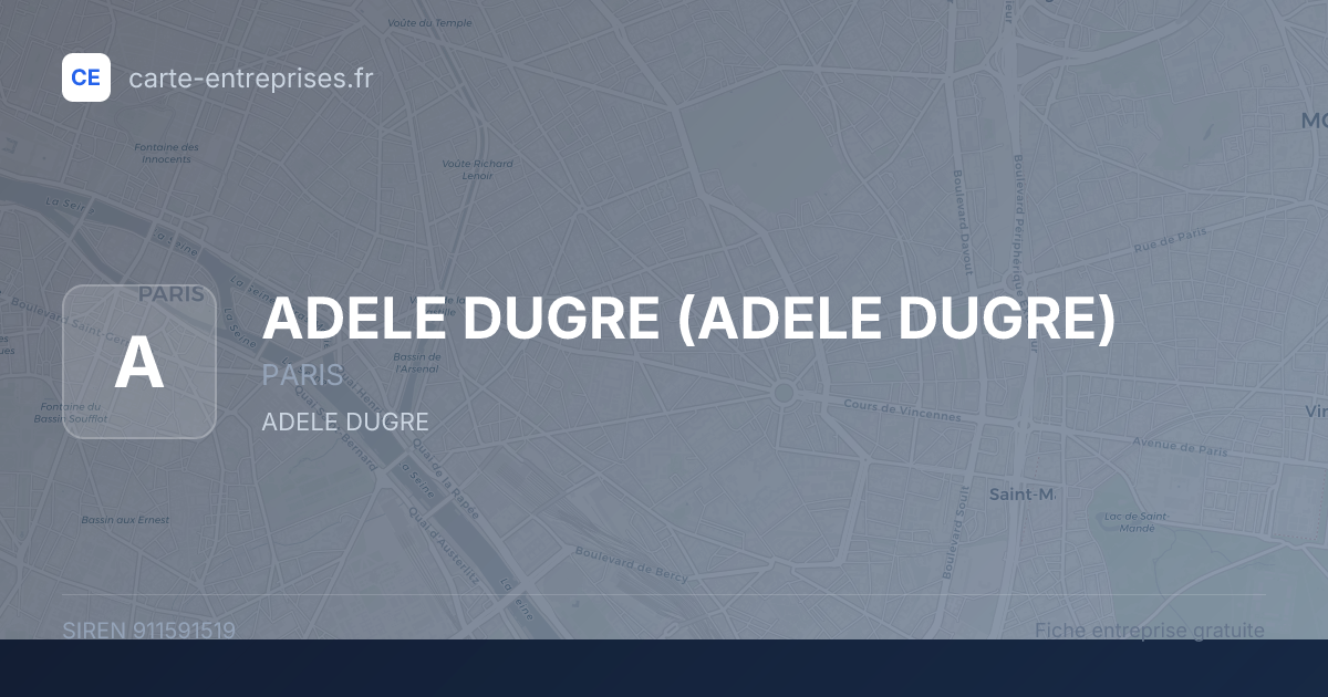 ADELE DUGRE — 911591519 — fiche entreprise