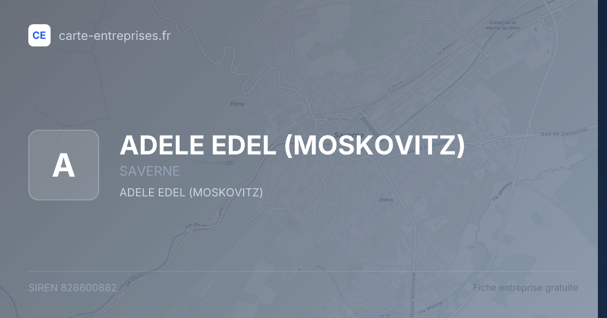 ADELE EDEL (MOSKOVITZ) — 828600882 — fiche entreprise
