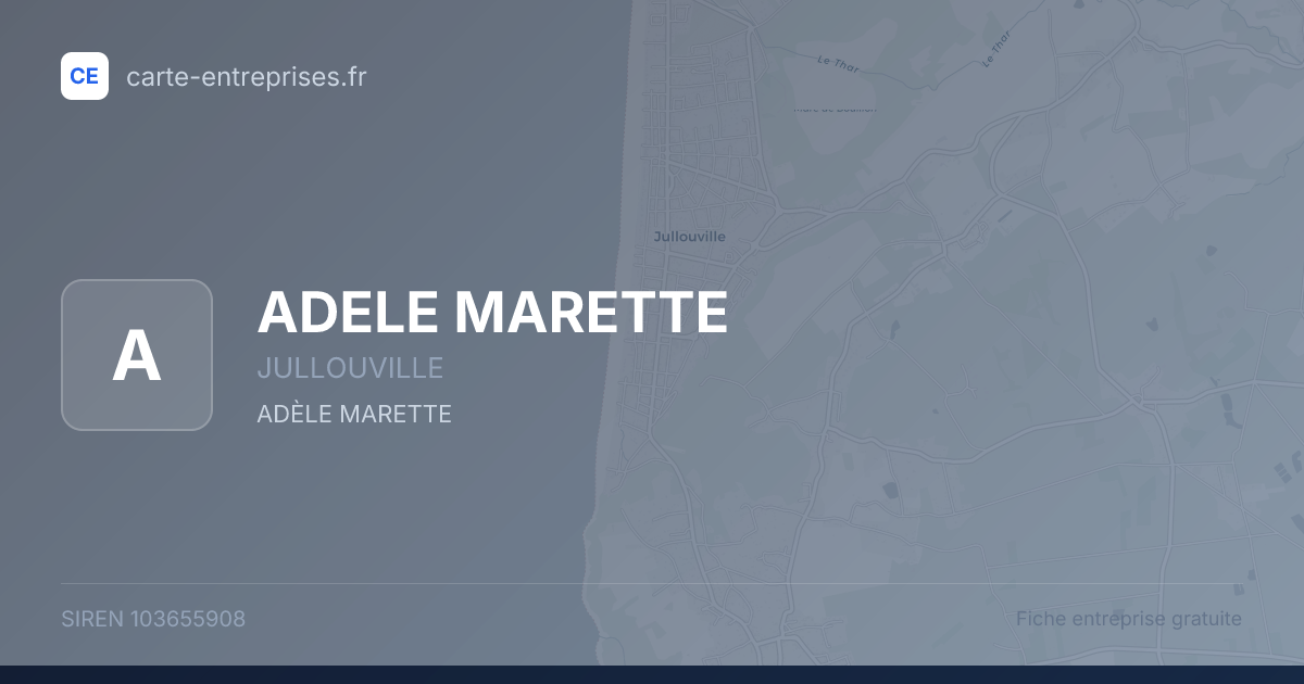 ADELE MARETTE — 103655908 — fiche entreprise