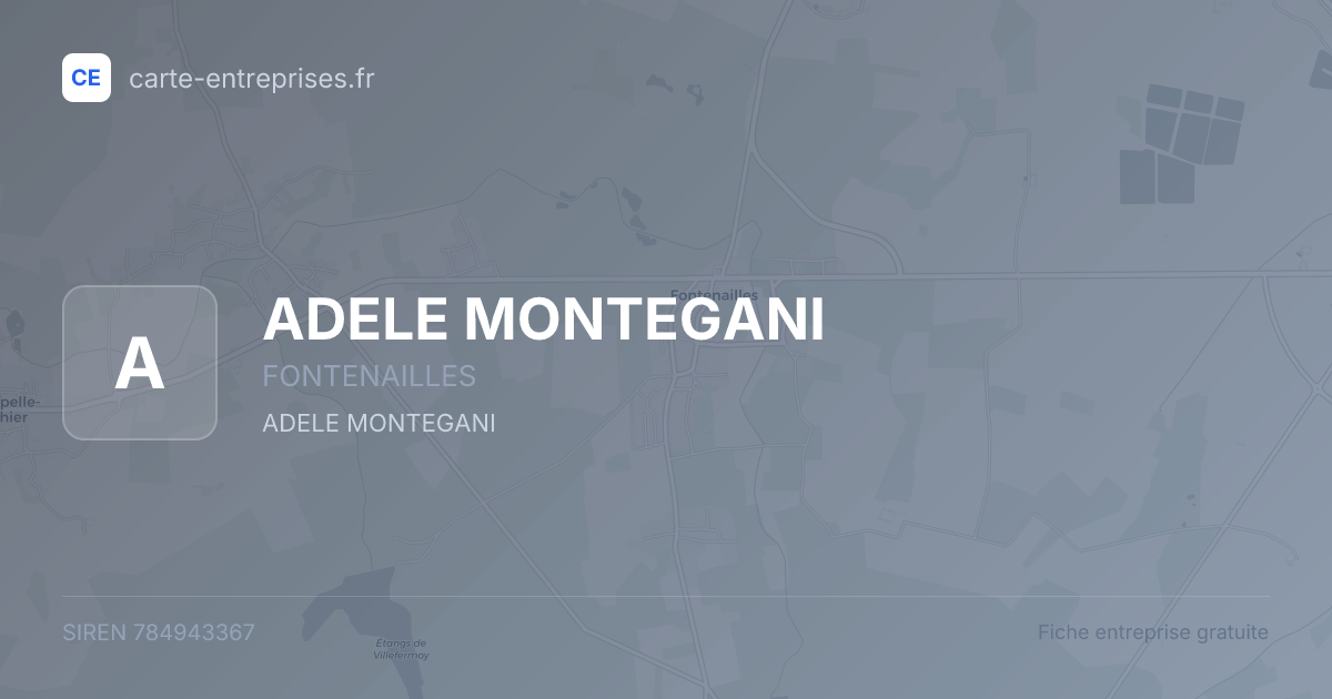 ADELE MONTEGANI — 784943367 — fiche entreprise