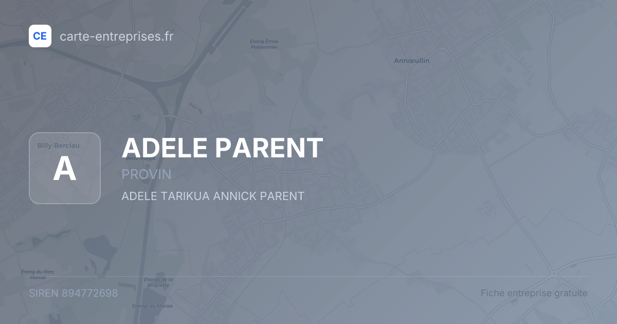 ADELE PARENT — 894772698 — fiche entreprise