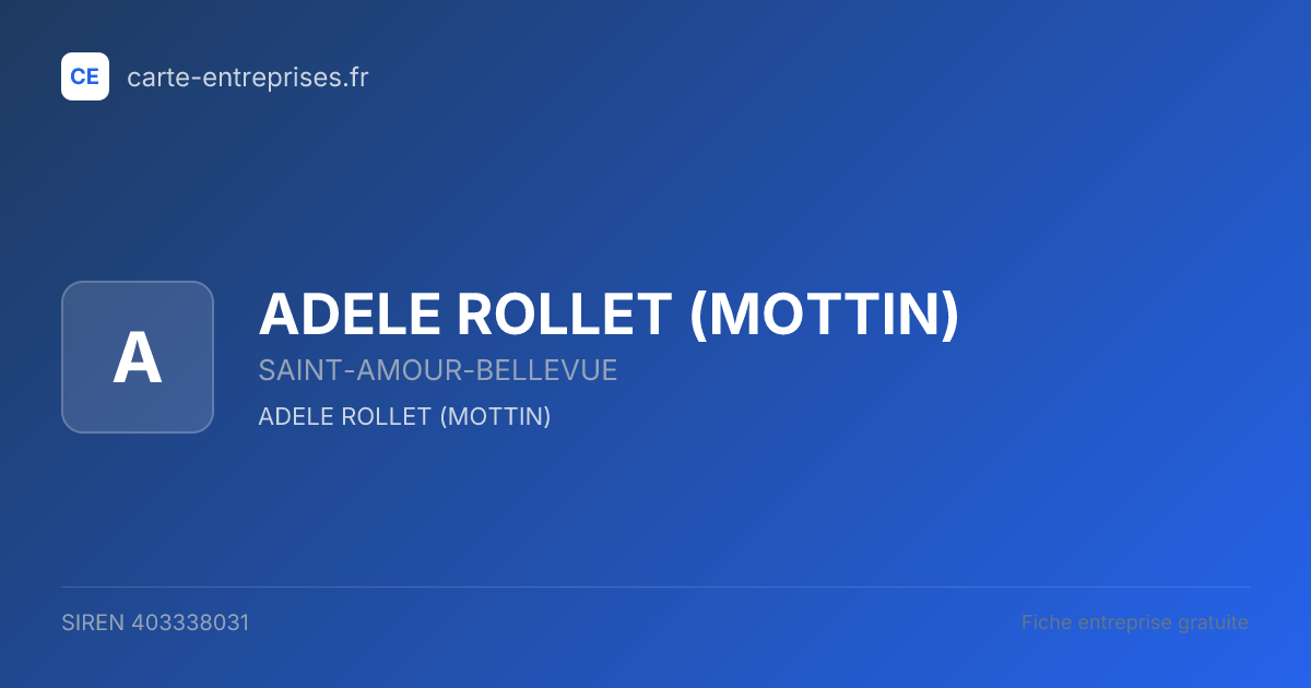 ADELE ROLLET (MOTTIN) — 403338031 — fiche entreprise