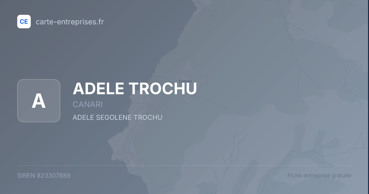 ADELE TROCHU — 823307889 — fiche entreprise