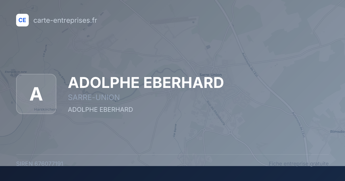 ADOLPHE EBERHARD — 676077191 — fiche entreprise