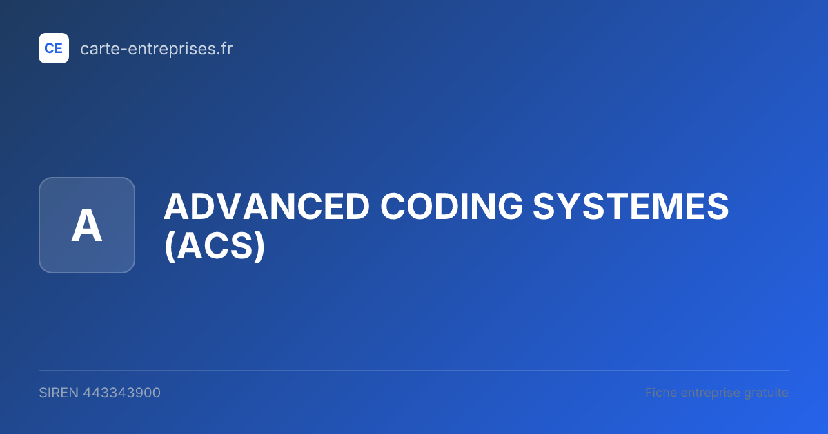 ADVANCED CODING SYSTEMES (ACS) — 443343900 — fiche entreprise