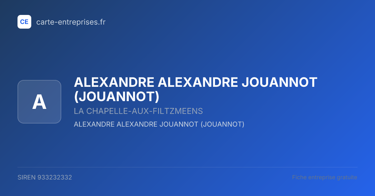 ALEXANDRE ALEXANDRE JOUANNOT (JOUANNOT) — 933232332 — fiche entreprise