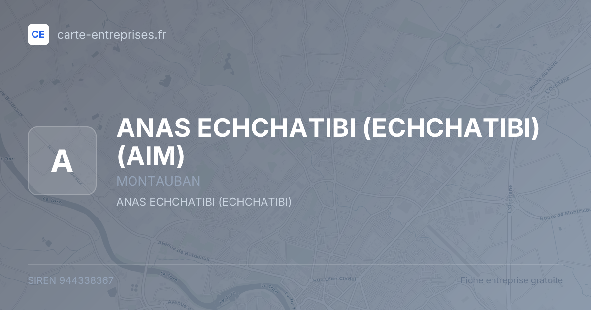ANAS ECHCHATIBI (ECHCHATIBI) (AIM) — 944338367 — fiche entreprise