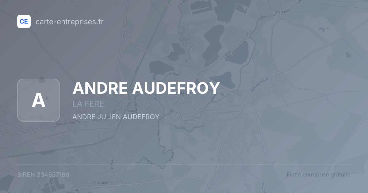 ANDRE AUDEFROY — 334657186 — fiche entreprise