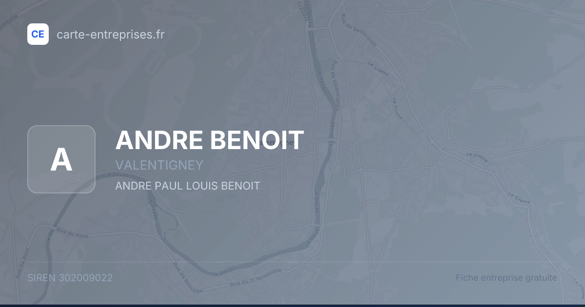ANDRE BENOIT — 302009022 — fiche entreprise