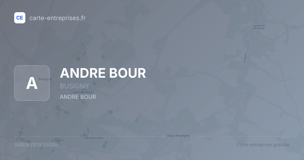 ANDRE BOUR — 783535099 — fiche entreprise