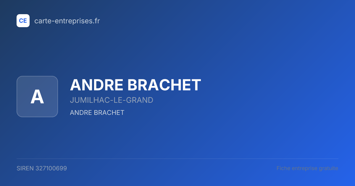 ANDRE BRACHET — 327100699 — fiche entreprise