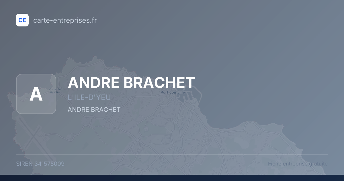 ANDRE BRACHET — 341575009 — fiche entreprise