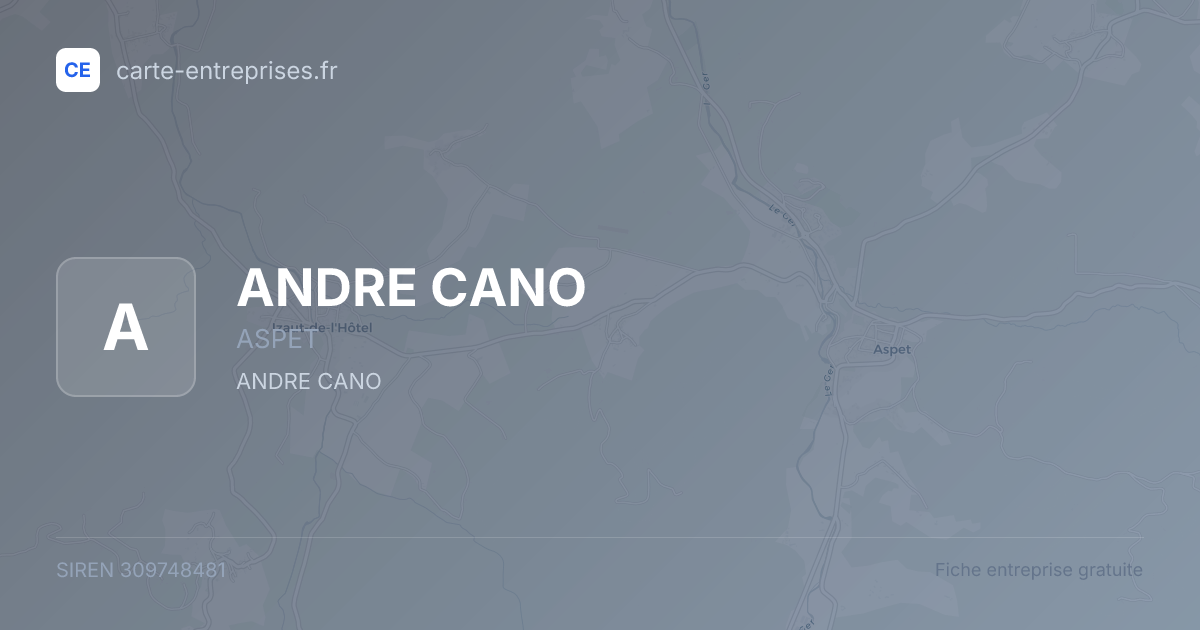 ANDRE CANO — 309748481 — fiche entreprise