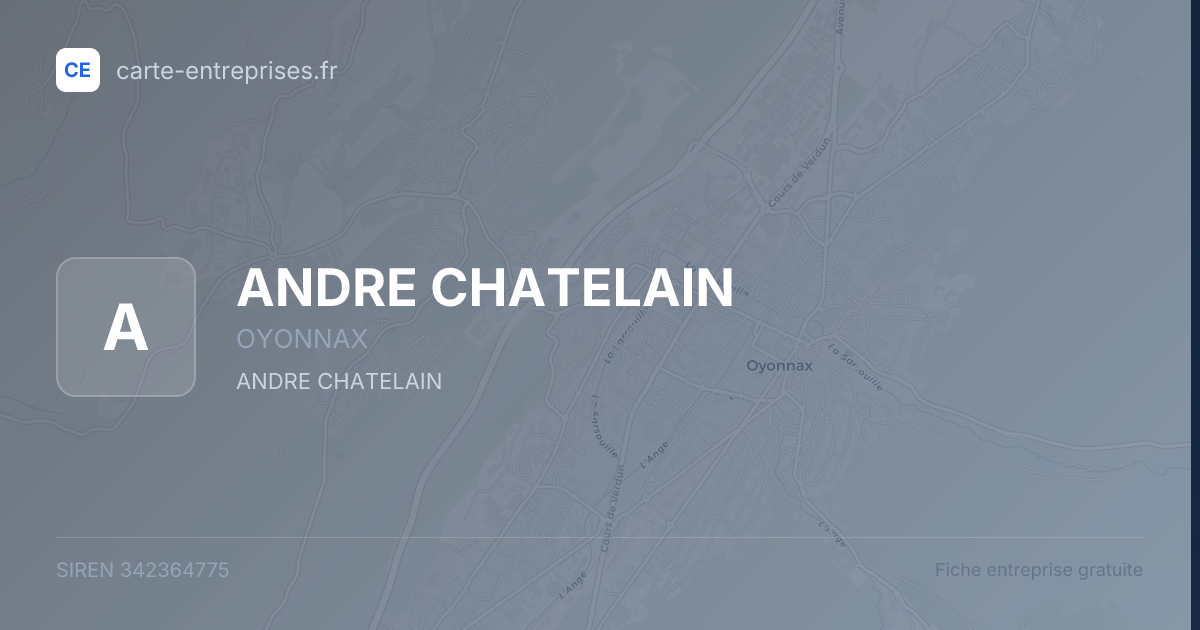 ANDRE CHATELAIN — 342364775 — fiche entreprise