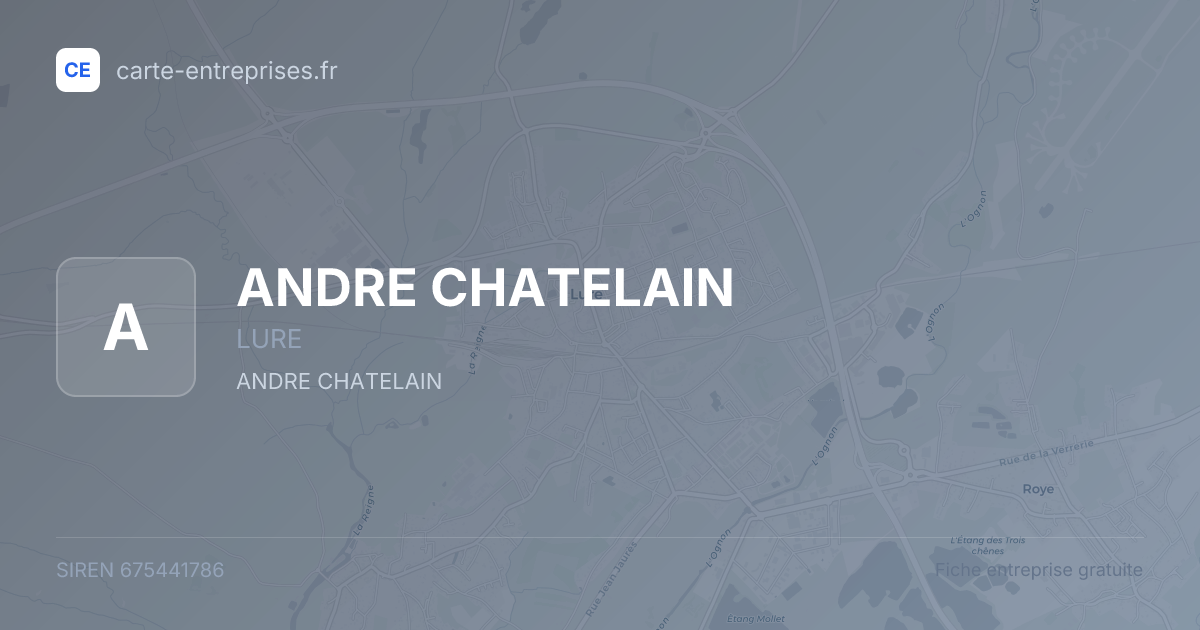 ANDRE CHATELAIN — 675441786 — fiche entreprise