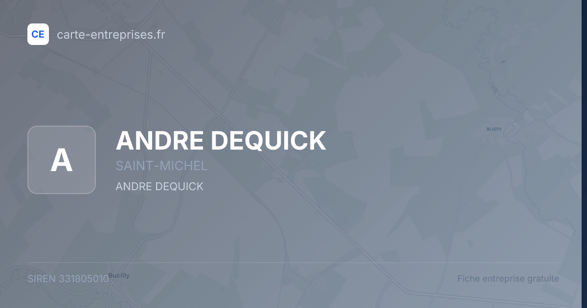 ANDRE DEQUICK — 331805010 — fiche entreprise