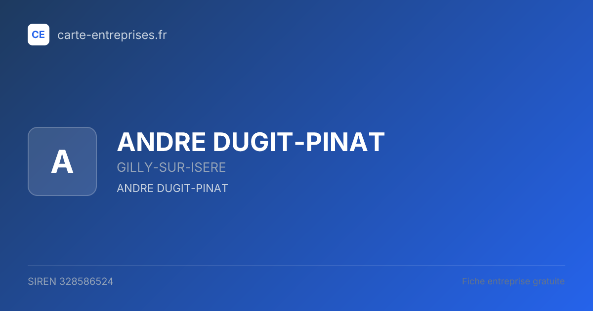 ANDRE DUGIT-PINAT — 328586524 — fiche entreprise