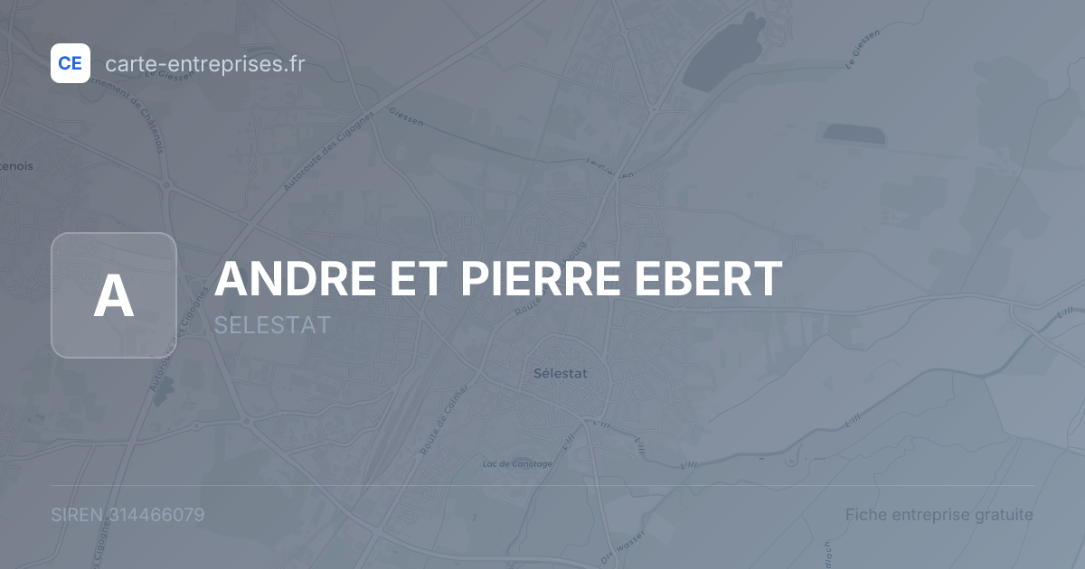 ANDRE ET PIERRE EBERT — 314466079 — fiche entreprise