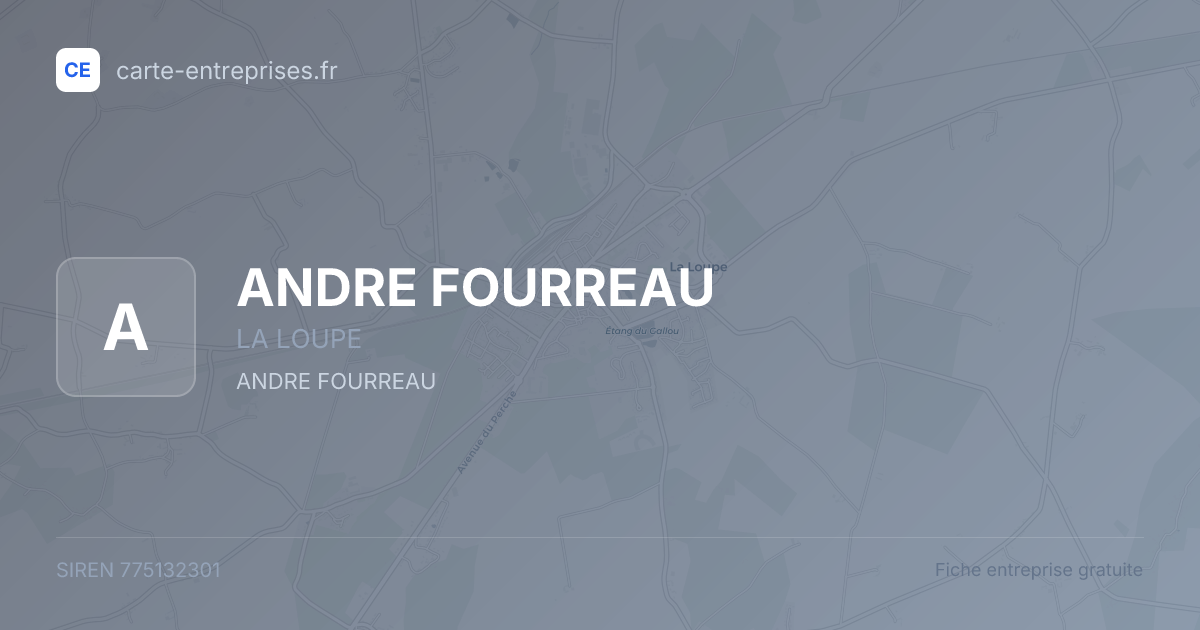 ANDRE FOURREAU — 775132301 — fiche entreprise