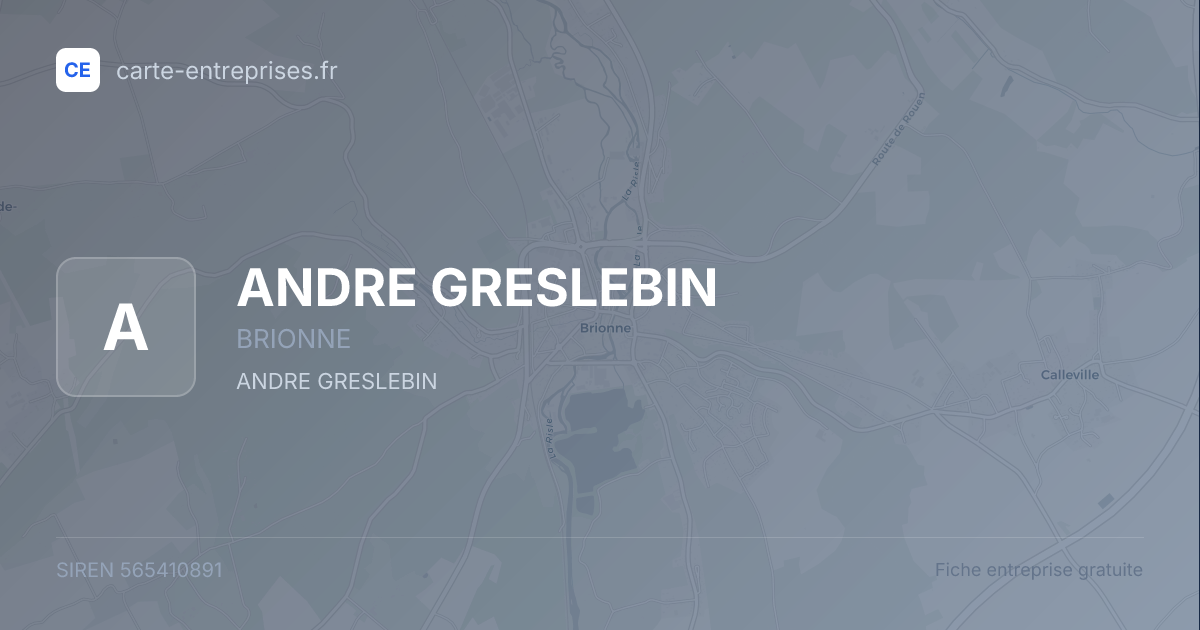 ANDRE GRESLEBIN — 565410891 — fiche entreprise