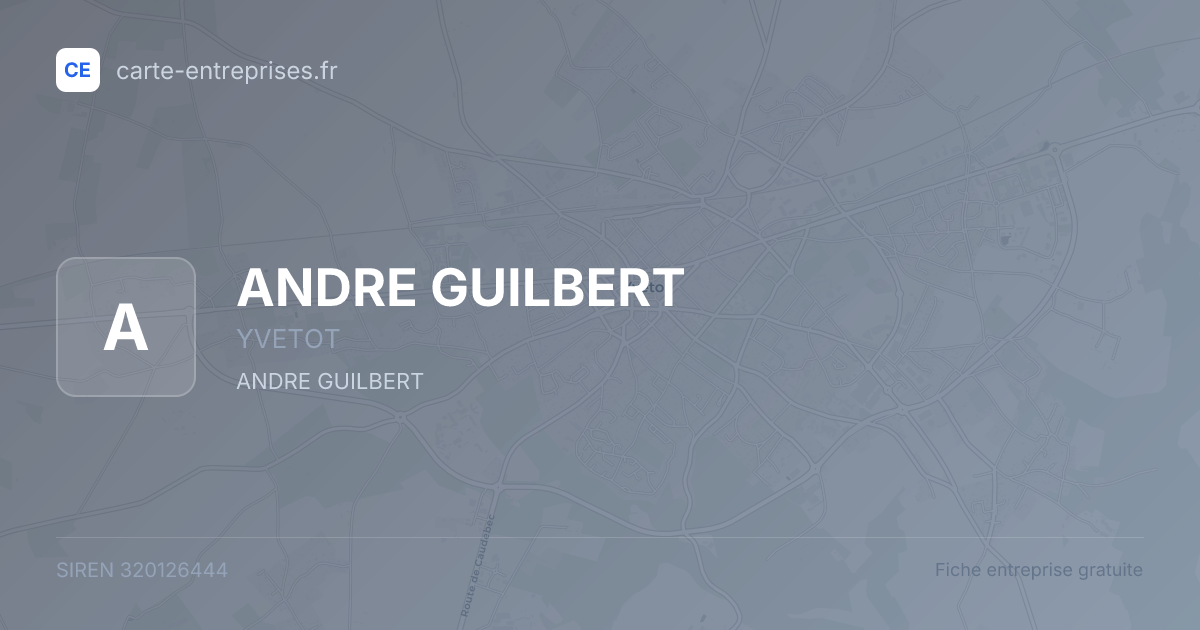 ANDRE GUILBERT — 320126444 — fiche entreprise