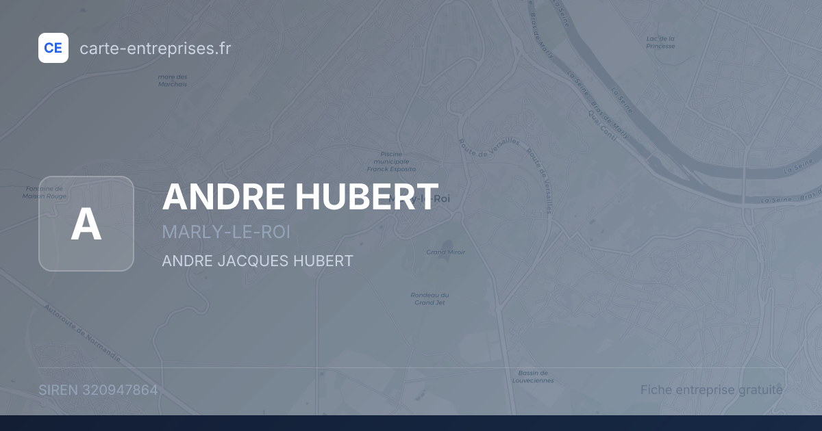 ANDRE HUBERT — 320947864 — fiche entreprise