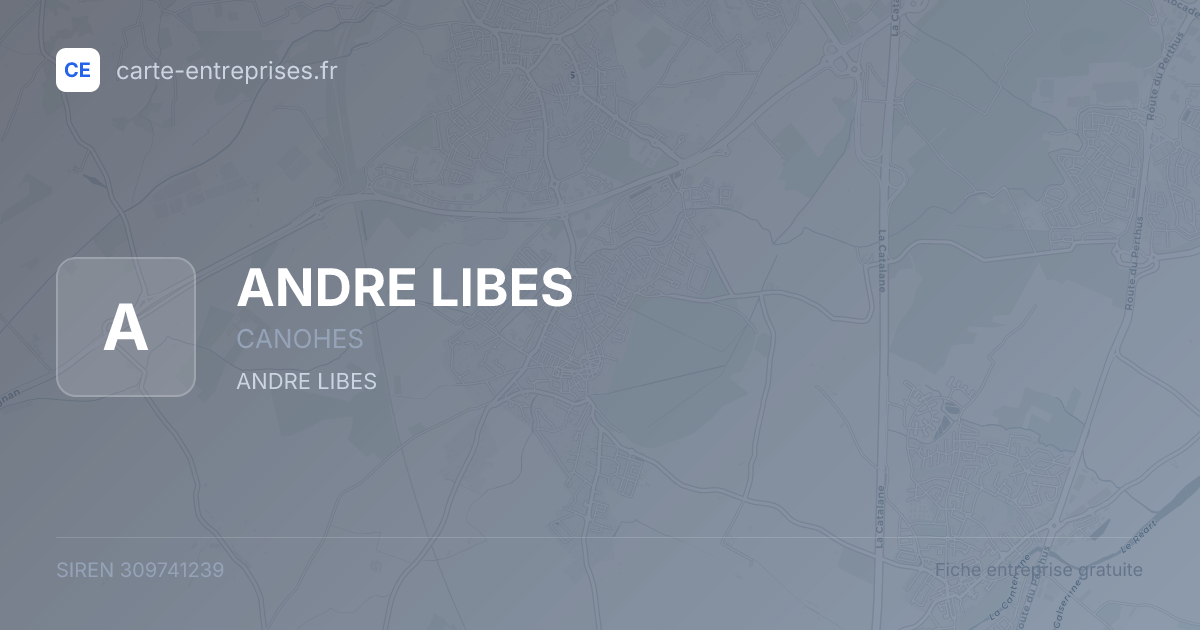 ANDRE LIBES — 309741239 — fiche entreprise