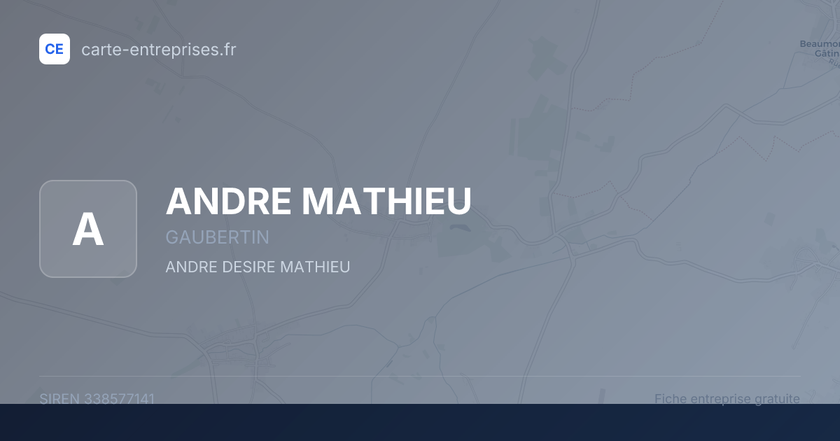 ANDRE MATHIEU — 338577141 — fiche entreprise