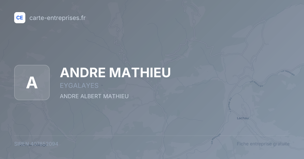 ANDRE MATHIEU — 407852094 — fiche entreprise