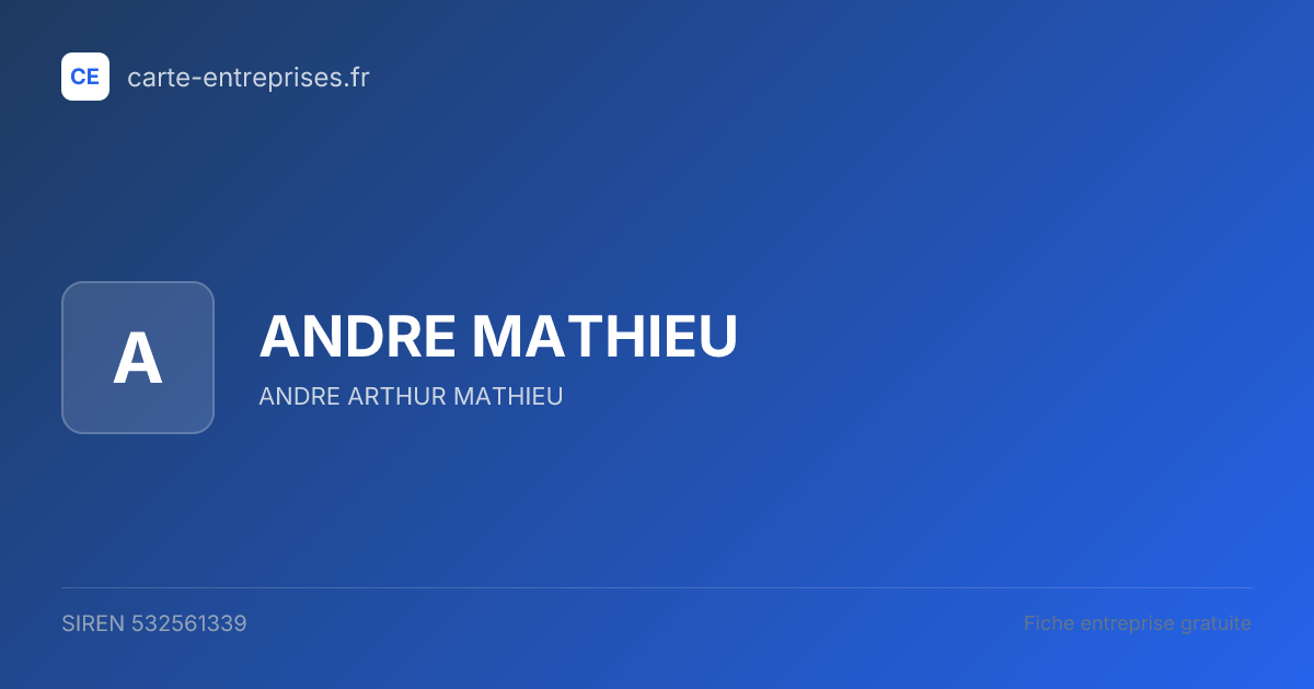 ANDRE MATHIEU — 532561339 — fiche entreprise