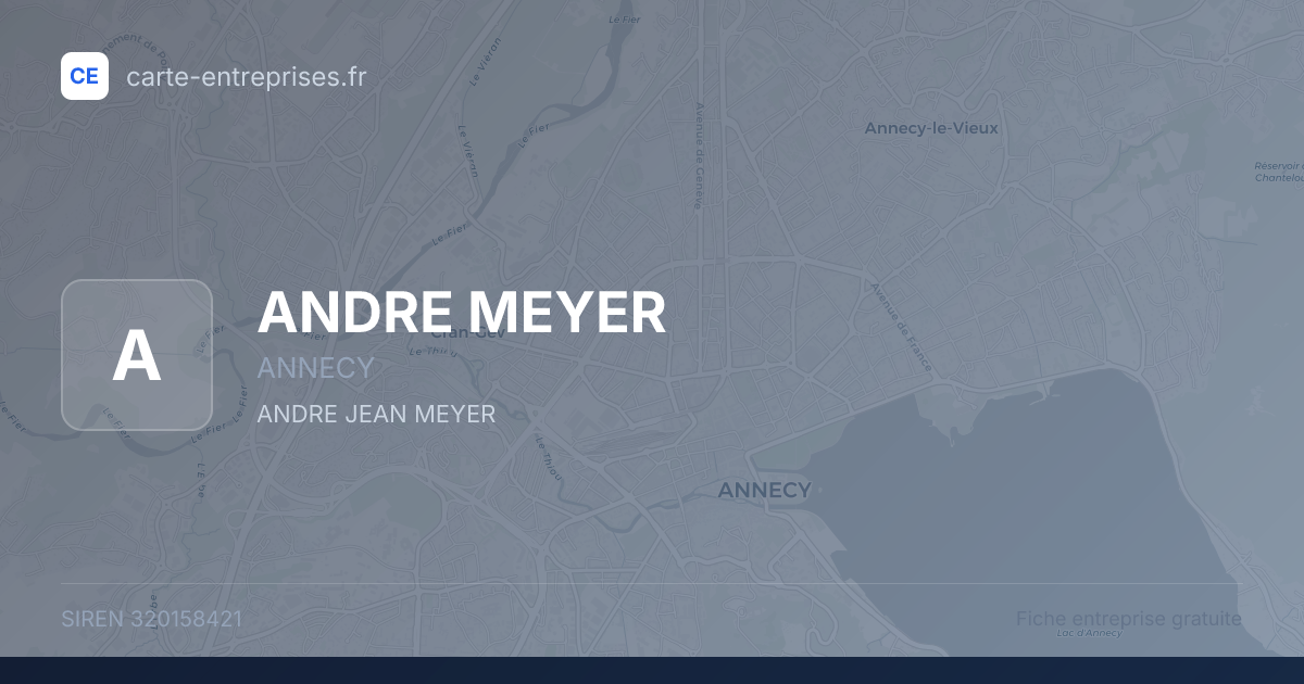 ANDRE MEYER — 320158421 — fiche entreprise