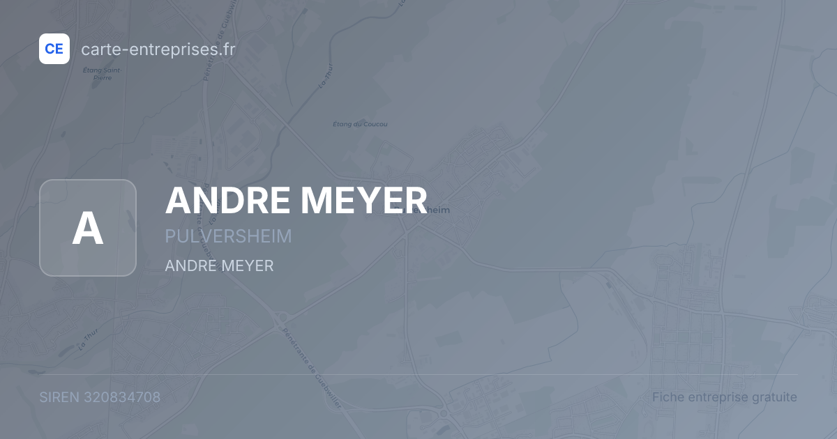 ANDRE MEYER — 320834708 — fiche entreprise