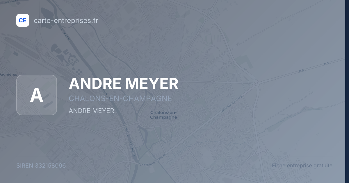 ANDRE MEYER — 332158096 — fiche entreprise