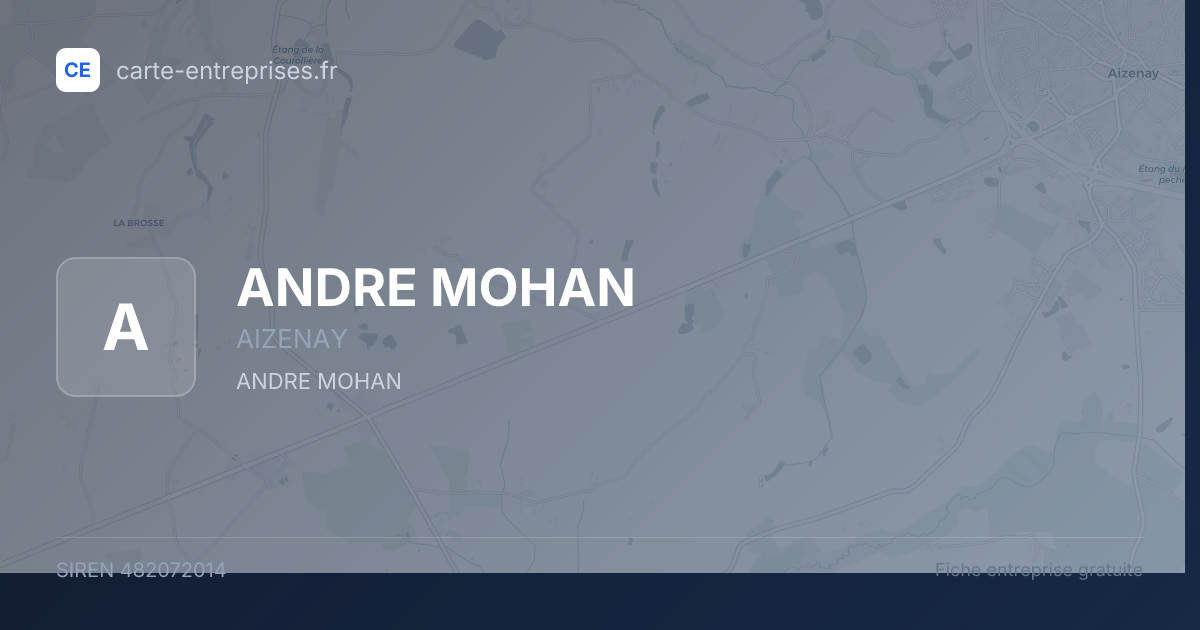 ANDRE MOHAN — 482072014 — fiche entreprise