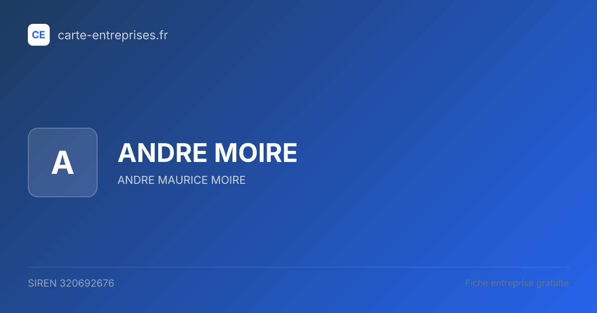 ANDRE MOIRE — 320692676 — fiche entreprise