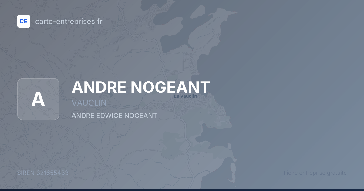 ANDRE NOGEANT — 321655433 — fiche entreprise