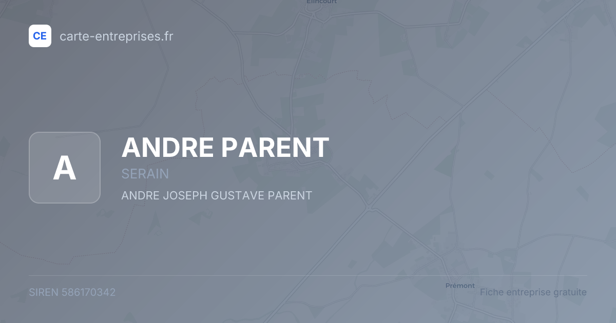 ANDRE PARENT — 586170342 — fiche entreprise