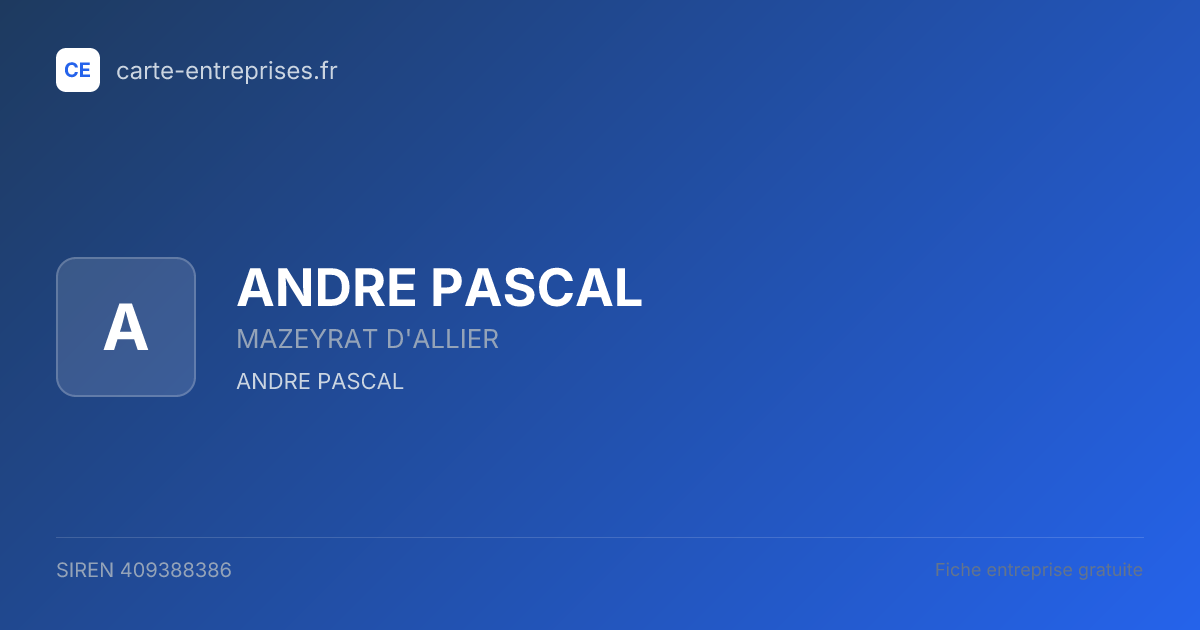 ANDRE PASCAL — 409388386 — fiche entreprise