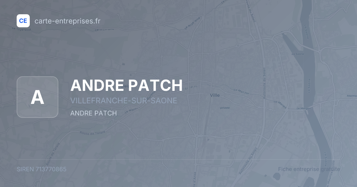 ANDRE PATCH — 713770865 — fiche entreprise