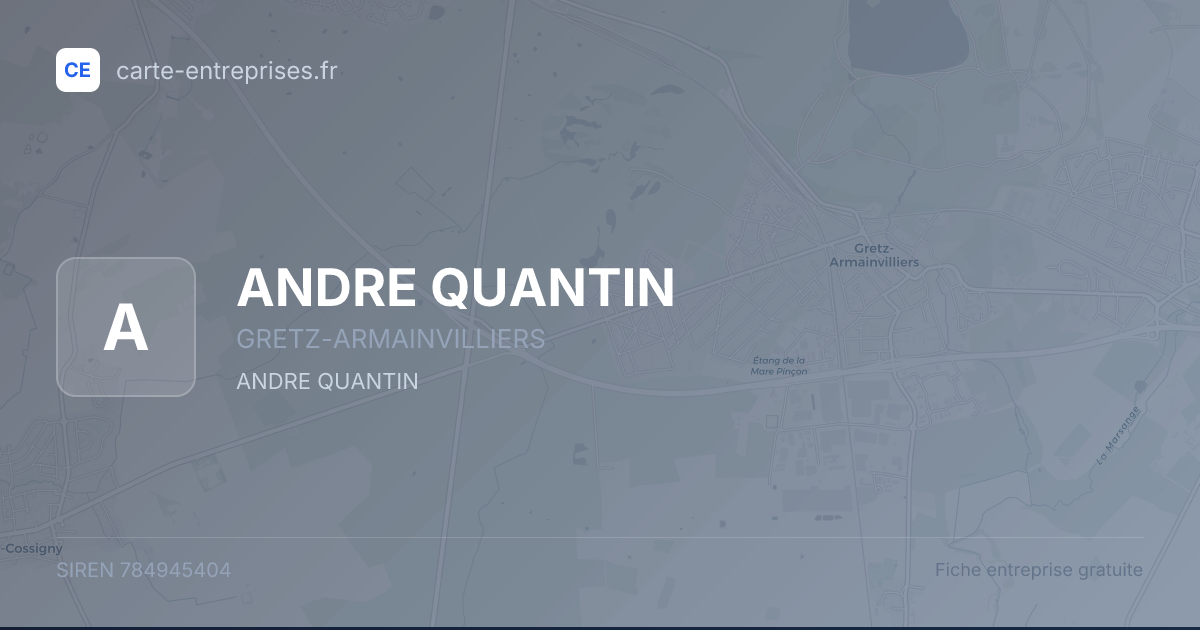 ANDRE QUANTIN — 784945404 — fiche entreprise